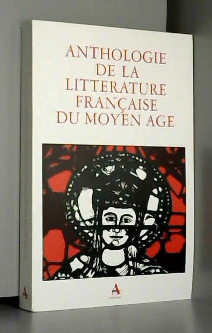Anthologie de la littérature française du Moyen Age book