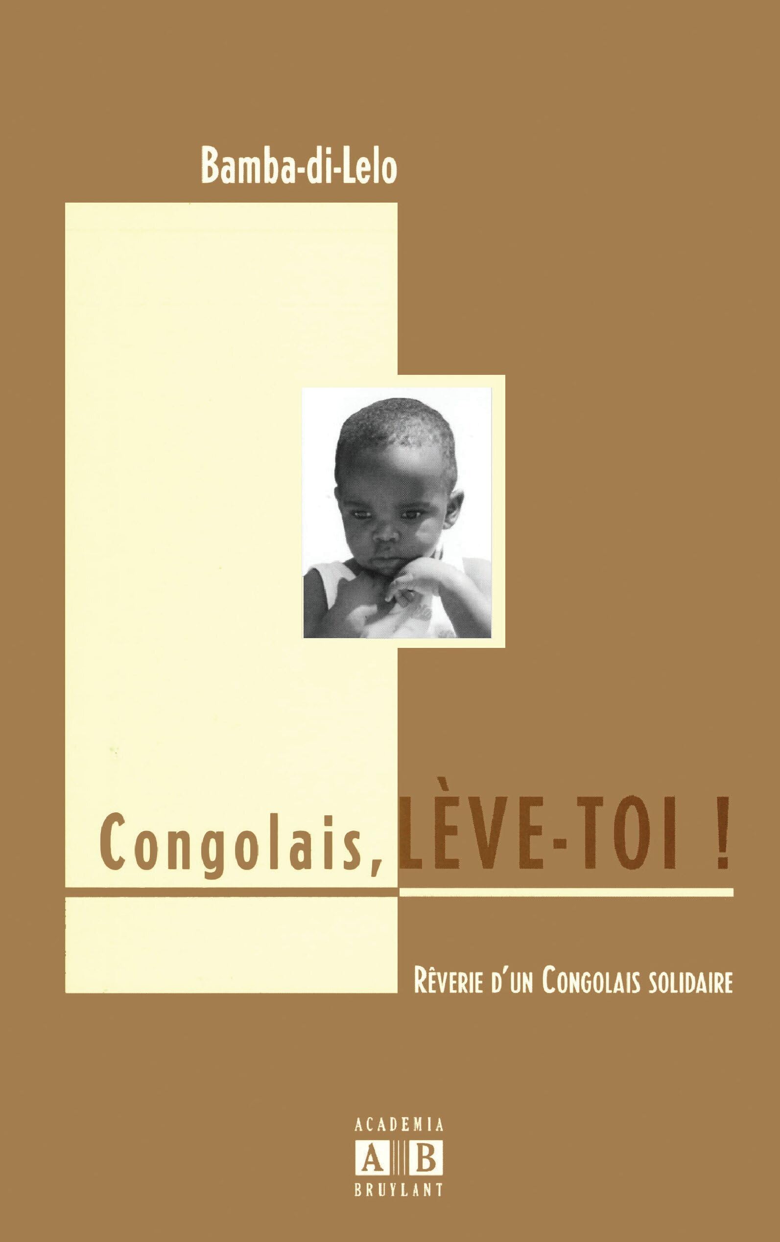 Congolais leve toi reverie d'un congolais solidaire book