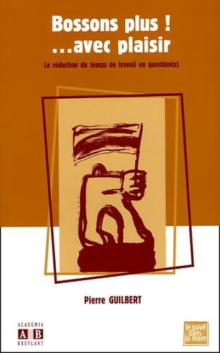 Bossons plus ! ...avec plaisir: La réduction du temps de travail en question(s) book