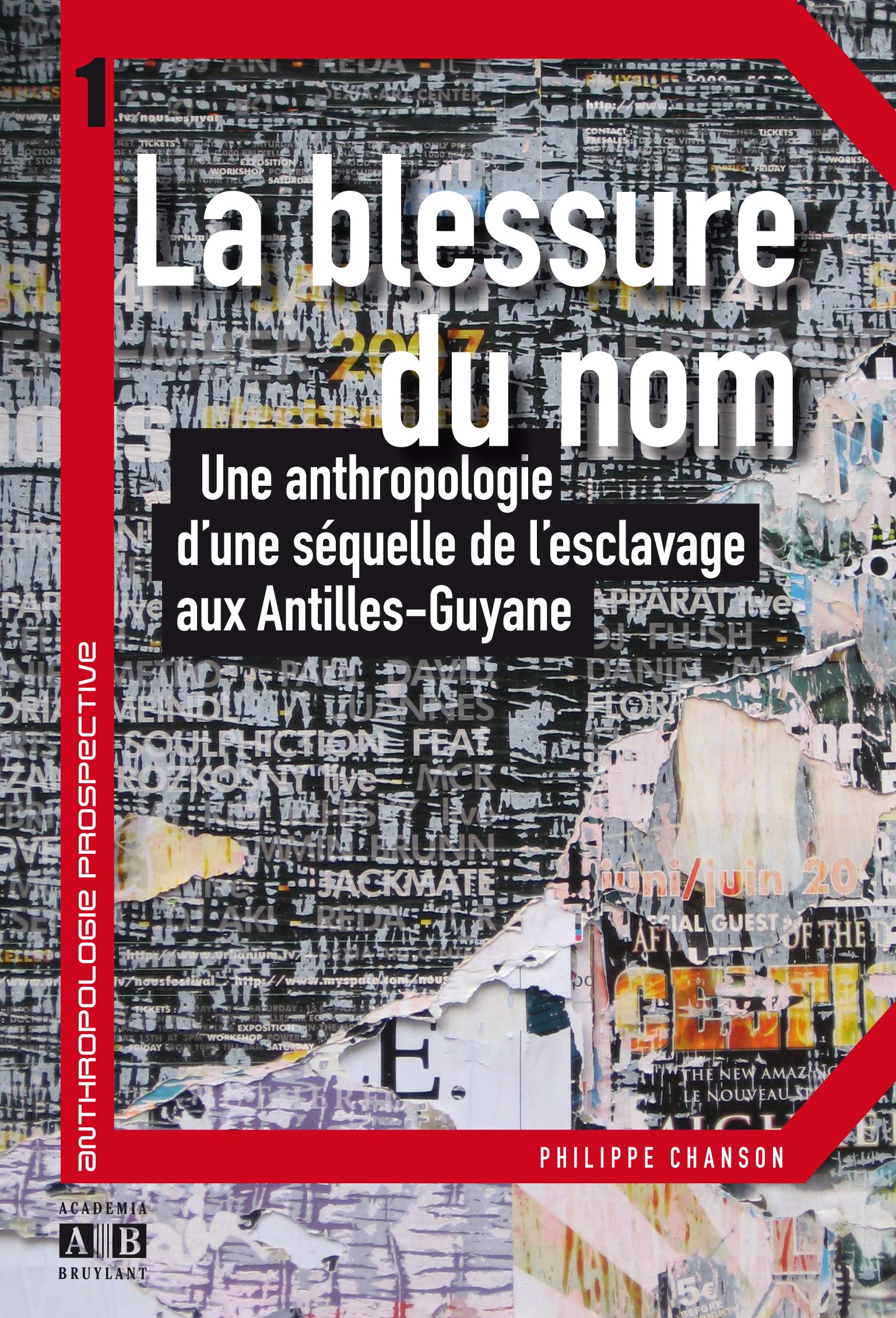 La blessure du nom : Une anthropologie d'une séquelle de l'esclavage aux Antilles-Guyane book