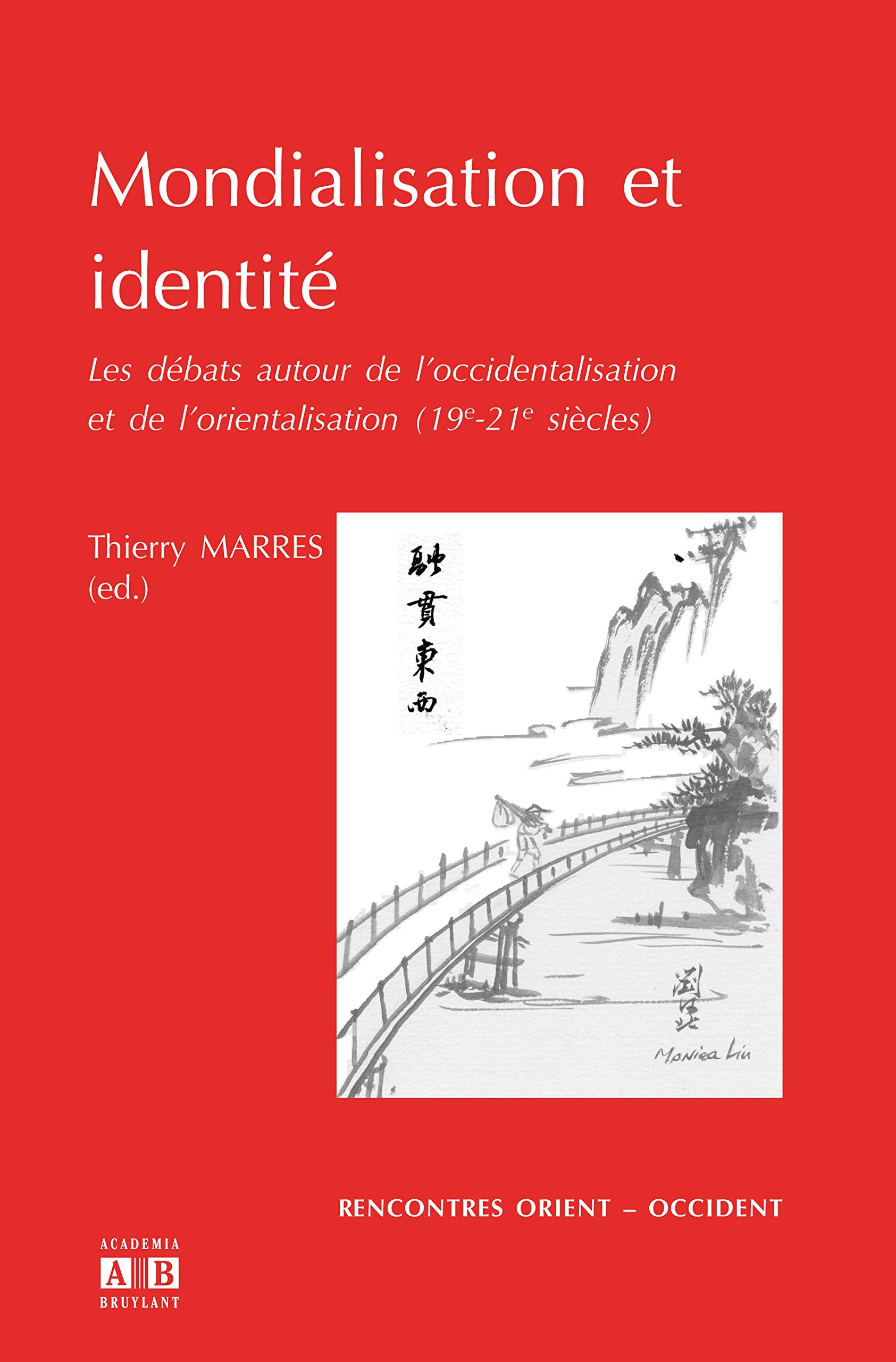 Mondialisation et identité : Les débats autour de l'occidentalisation et de l'orientalisation (19e-21e siècles) book