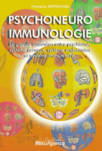 Psychoneuro immunologie : la grande connexion entre psychisme, système nerveux, système endocrinien et système immunitaire Books