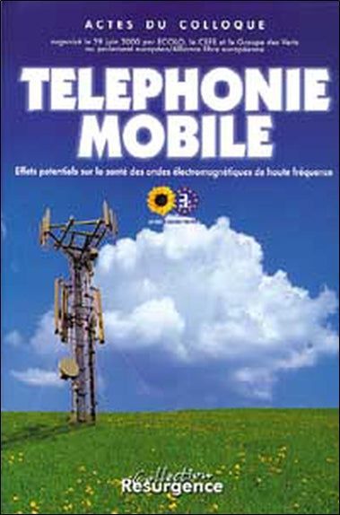 Téléphonie mobile : effets potentiels sur la santé des ondes électromagnétiques de haute fréquence : actes du colloque organisé le 29 juin 2000 book