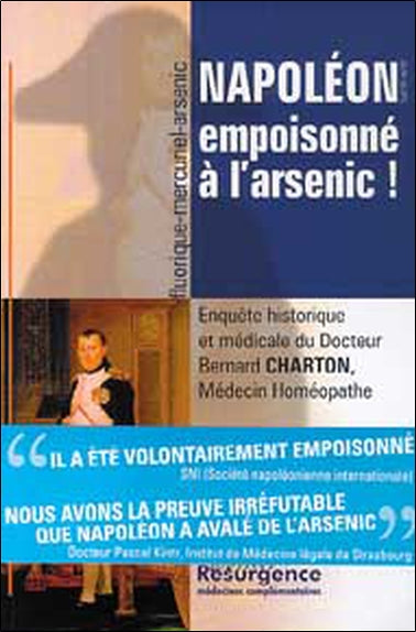 Napoléon empoisonné à l'arsenic ! : enquête historique et médicale book