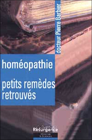Homéopathie, petits remèdes retrouvés : 50 ans de pratique Health, Nutrition & Fitness