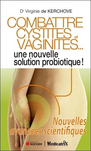 Combattre cystites et vaginites... : Une nouvelle solution probiotique ! Nouvelles avancées scientifiques book