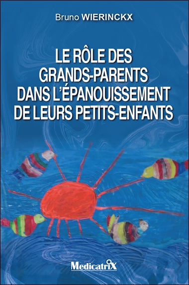 Le rôle des grands-parents dans l'épanouissement de leurs petits-enfants Parents & Children Books