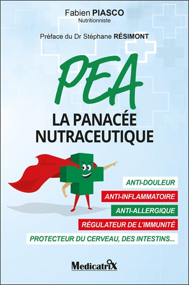 PEA, la panacée nutraceutique : anti-douleur, anti-inflammatoire, anti-allergique, régulateur de l'immunité, protecteur du cerveau, des intestins,... Books