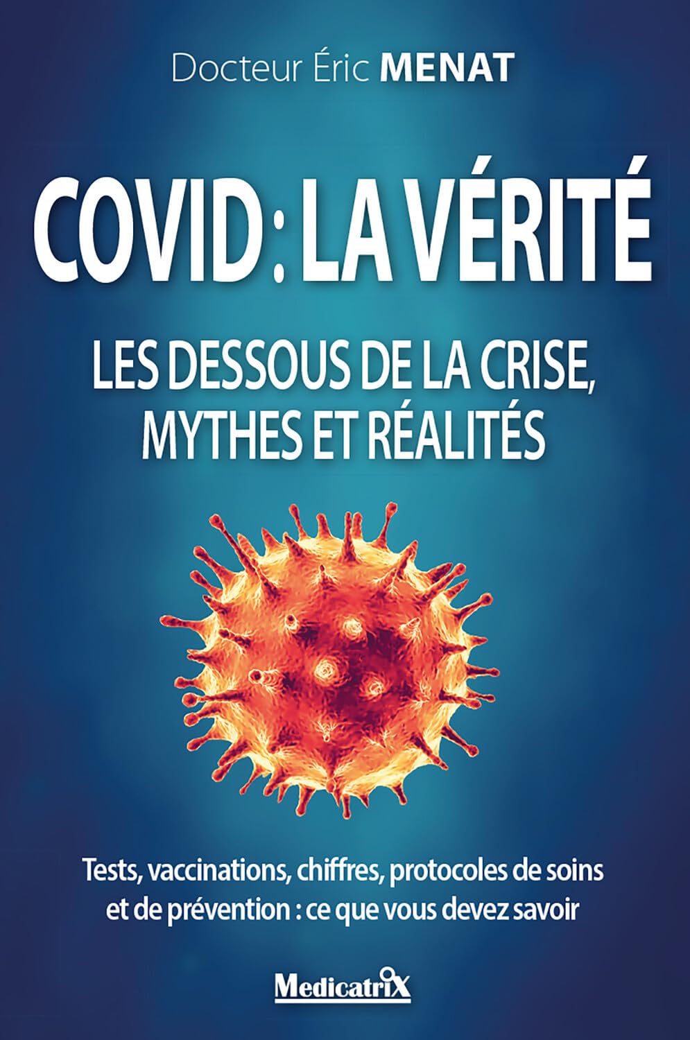 Covid : la vérité - Les dessous de la crise, mythes et réalités book
