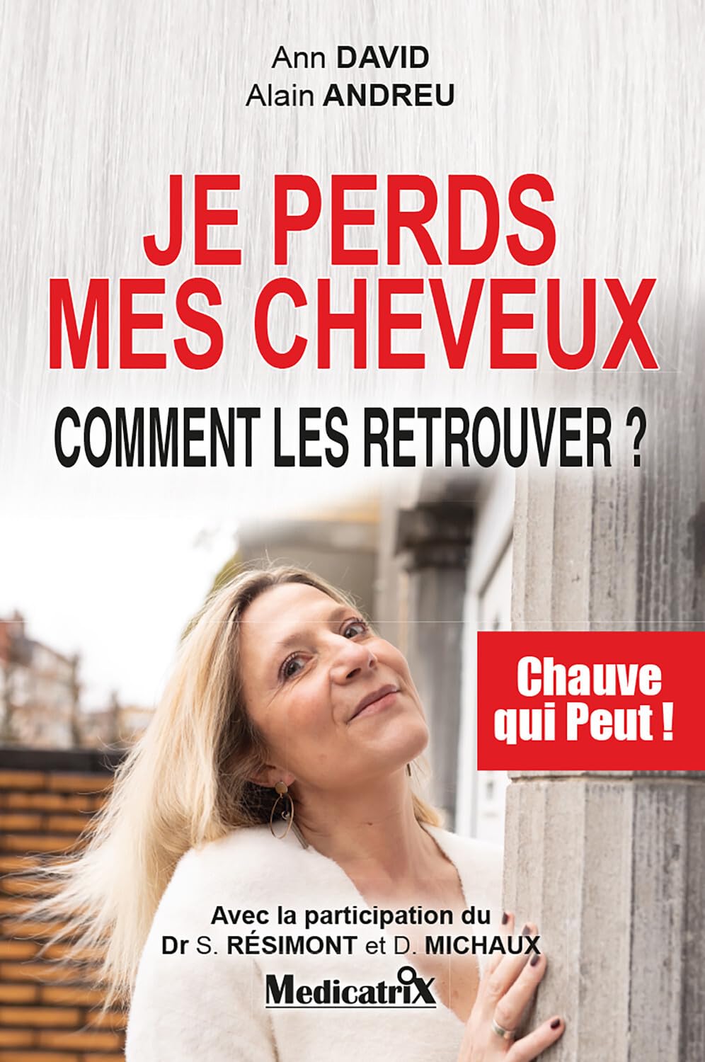 Je perds mes cheveux - Comment les retrouver ? Chauve qui peut ! Books
