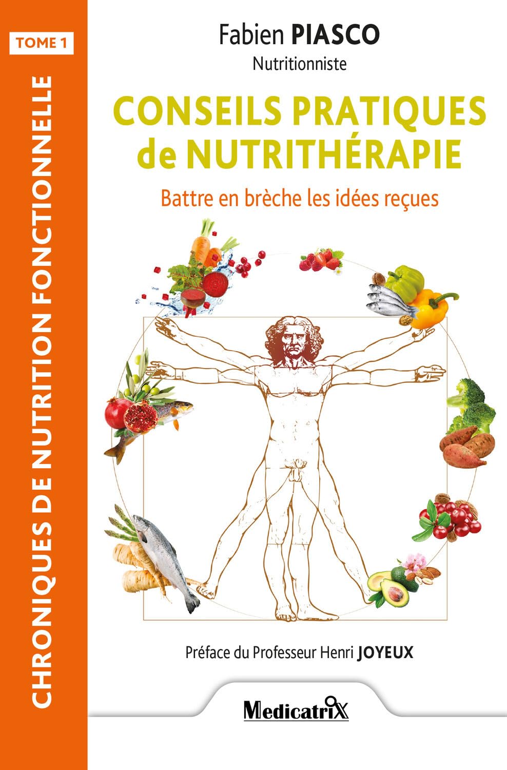 Conseils pratiques de nutrithérapie - Battre en brèche les idées reçues Tome 1 book