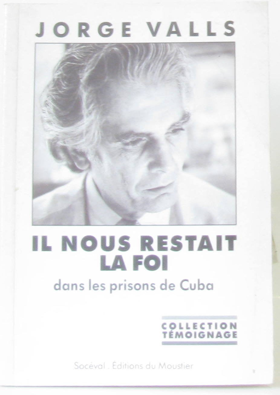 Il nous restait la foi : dans les prisons de Cuba Books