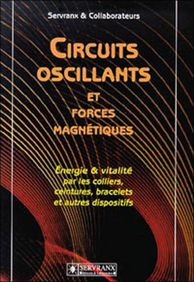 Circuits oscillants et forces magnétiques : énergie et vitalité par les colliers, ceintures, bracelets et autres dispositifs Health, Nutrition & Fitness