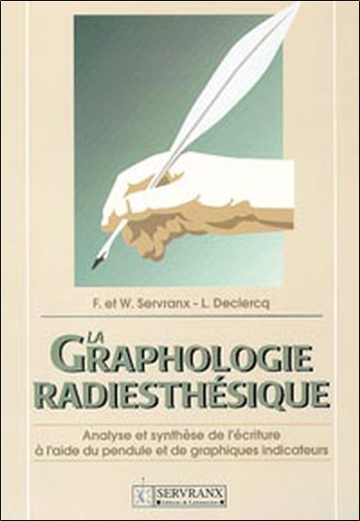 La graphologie radiesthésique : analyse et synthèse de l'écriture à l'aide du pendule et de graphiques indicateurs Books
