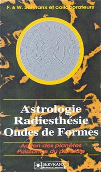 Astrologie, radiesthésie, ondes de forme : action des planètes, puissance du pendule Religion & Esotericism