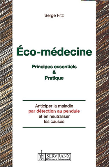 Manuel d'éco-médecine : anticiper la maladie par détection et neutralisation des causes mentales, environnementales et spirituelles Health, Nutrition & Fitness