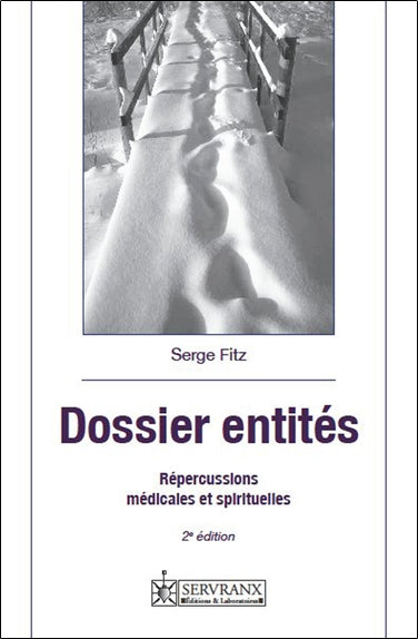 Dossier entités : répercussions médicales et spirituelles : recueil de rituels opératifs pour libérer les âmes en transition book
