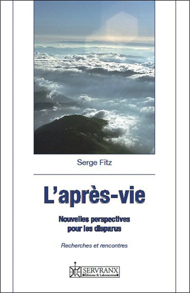 L'après-vie : nouvelles perspectives pour les disparus : recherches et rencontres book