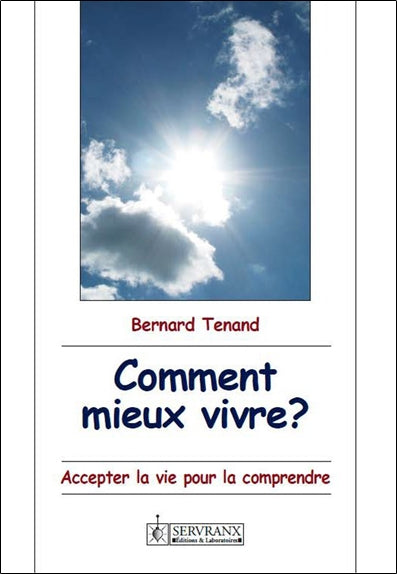 Comment mieux vivre ? : pour découvrir ce qui nous entoure, pour acquérir ce qui nous manque, pour partager avec l'autre, pour donner afin de recevoir Books