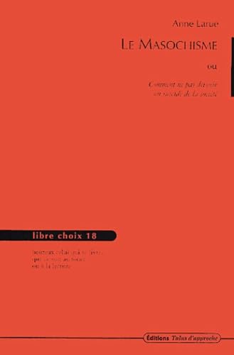 Le masochisme ou Comment ne pas devenir un suicidé de la société book