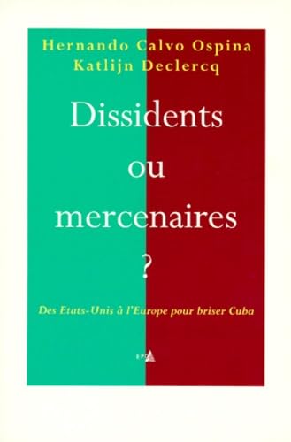 Dissidents ou mercenaires ? Des Etats-Unis à l'Europe pour briser Cuba Colonial & World History