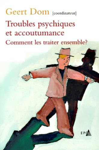 Troubles psychiques et accoutumance: Comment les traiter ensemble ? book