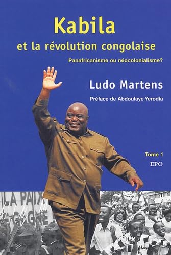 Kabila et la révolution congolaise : panafricaine ou néocolonialisme ? book