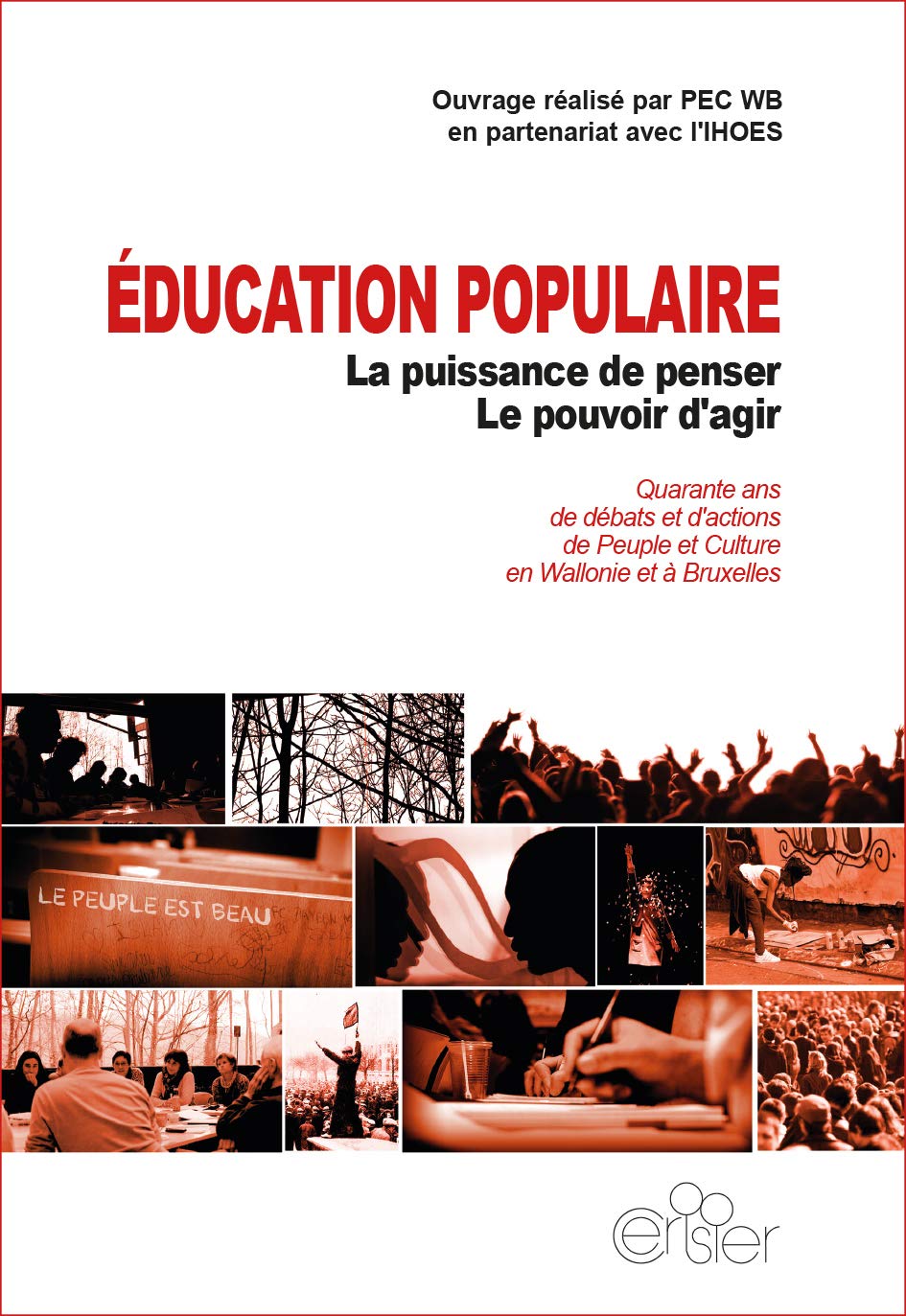 Education populaire : la puissance de penser, le pouvoir d'agir: Quarante ans de débats et d'actions de Peuple et Culture en Wallonie et à Bruxelles book