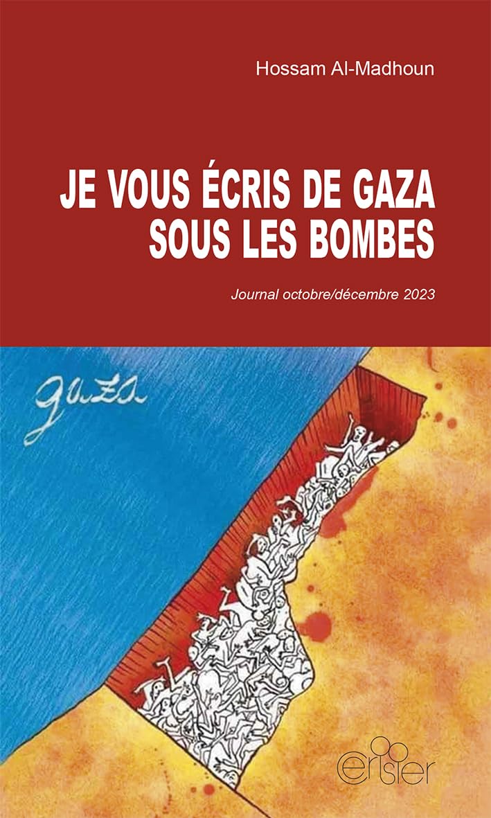 Je vous écris de Gaza sous les bombes: Journal octobre/décembre 2023 book