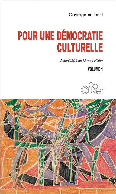 Pour une démocratie culturelle : actualités(s) de Marcel Hicter. Vol. 1 book
