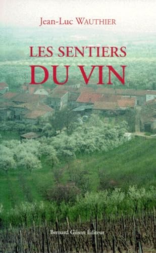 Les sentiers du vin, du pays noir au pays bleu : chroniques amoureuses du vin book