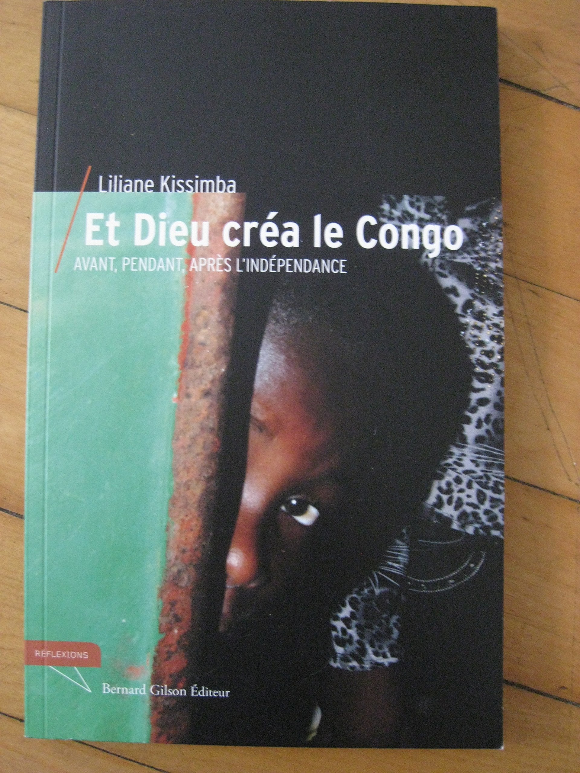 Et Dieu créa le Congo: Avant, pendant et après l'indépendance book