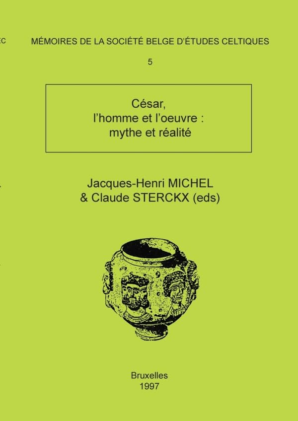 Mémoire n°5 - César, l'homme et l'oeuvre : mythe et réalité book