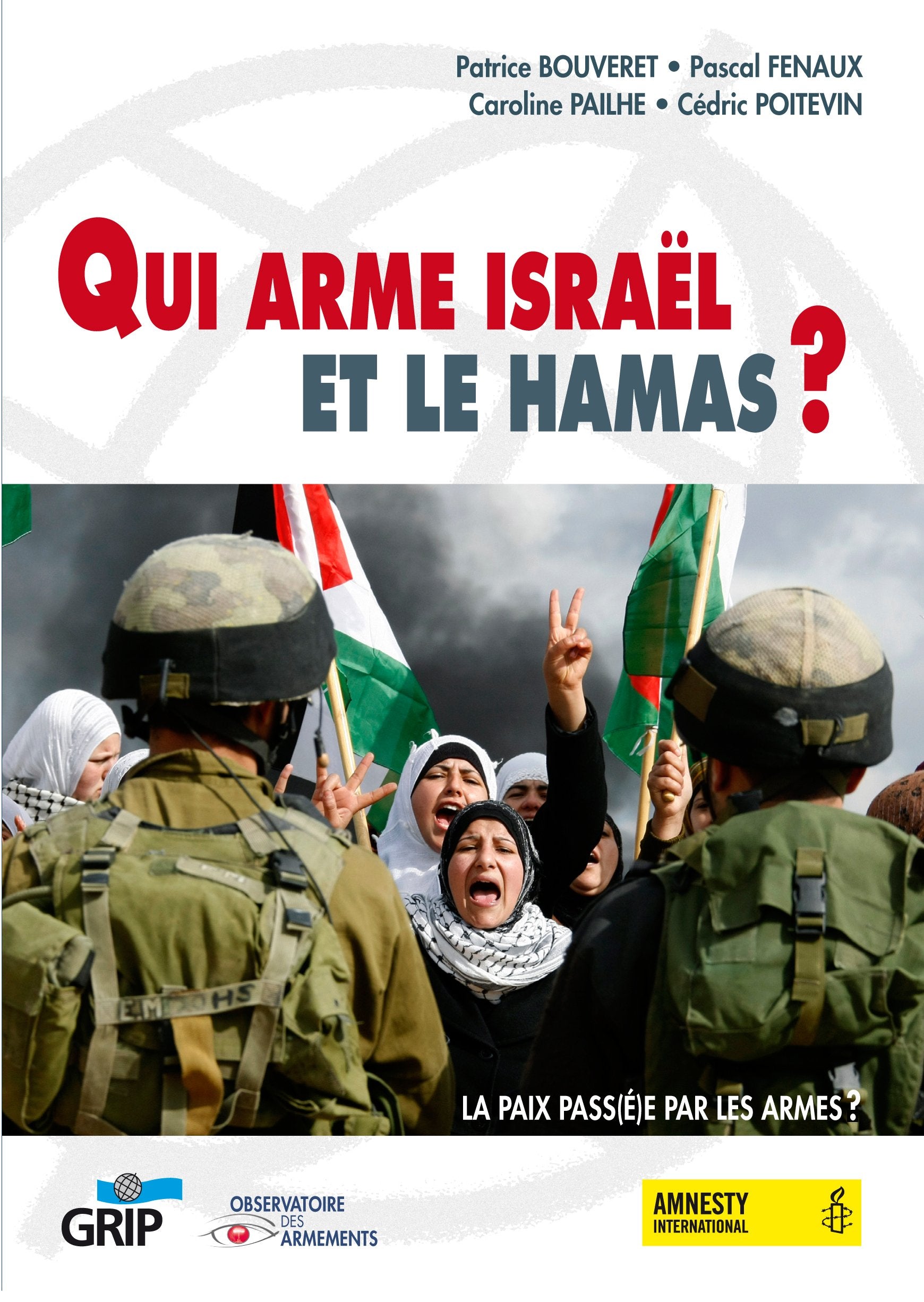 Qui arme Israël et le hamas? : La paix pass(é)e par les armes ? Politics & History