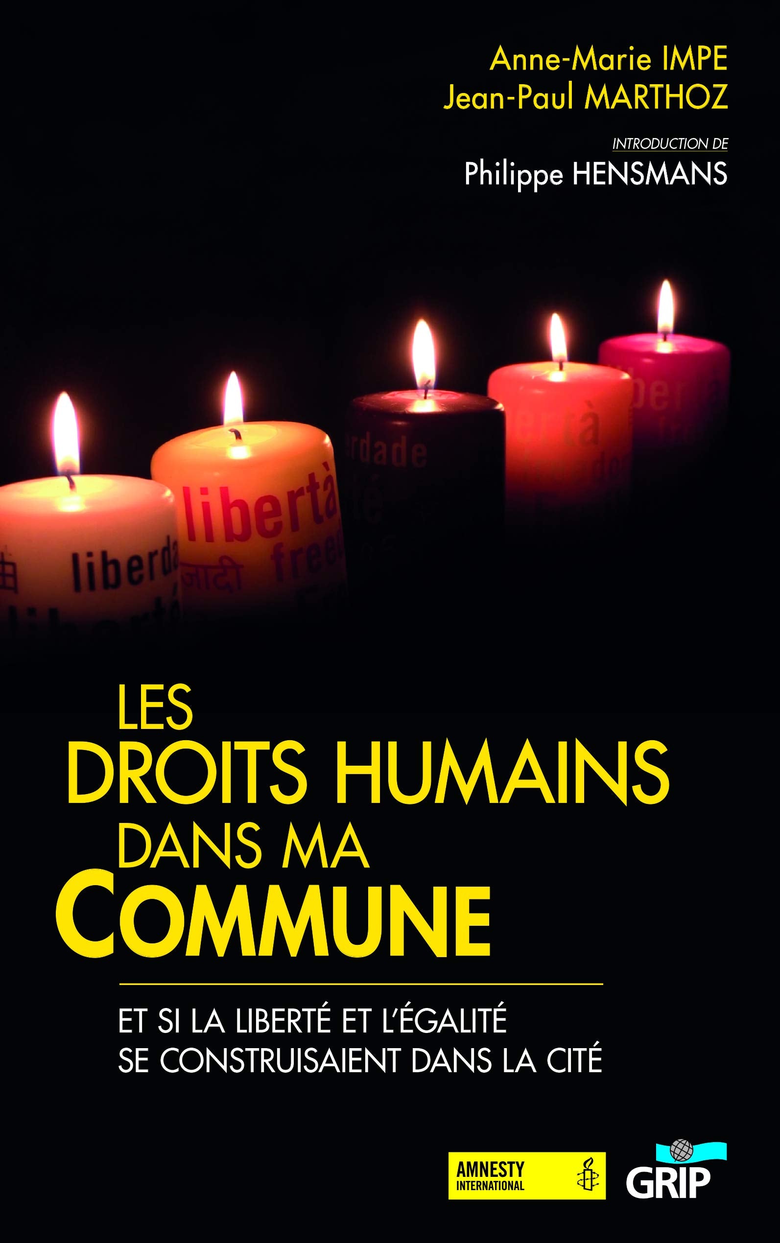 Les Droits Humains Dans Ma Commune - Grip - et Si la Liberte et l'Egalite Se Construisaient Dans la: Et si la liberté et l'égalité se construisaient dans la Cité Politics & History books