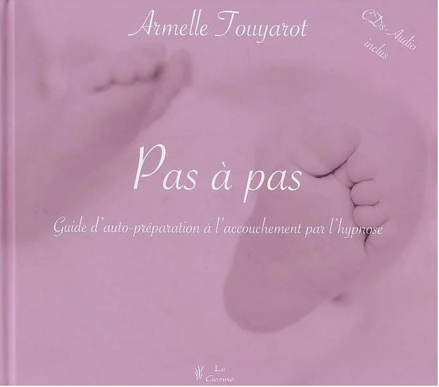 Pas a Pas : Guide d'auto preparation a l'accouchement par l'hypnose book