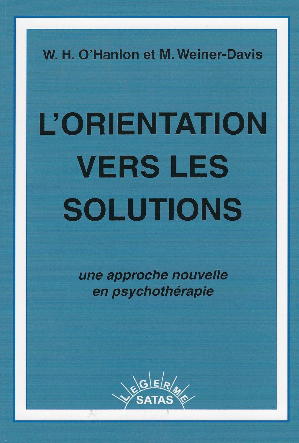 L'orientation vers les solutions - Une approche nouvelle en psychothérapie Psychology