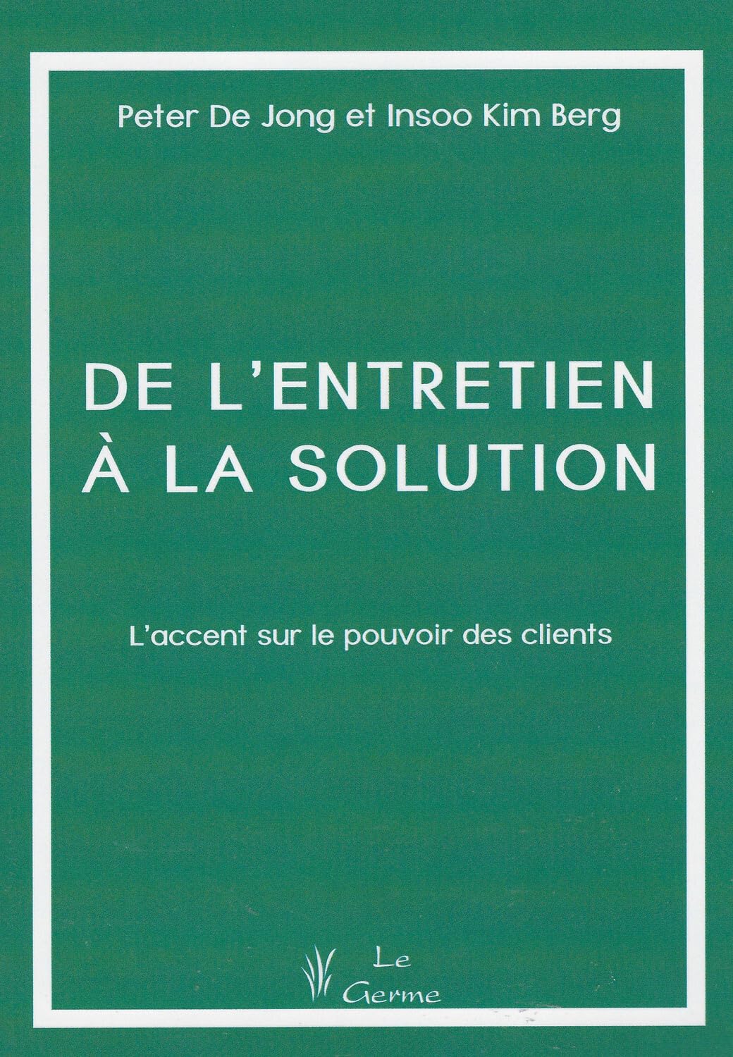 De l'entretien à la solution - L'accent sur le pouvoir des clients book