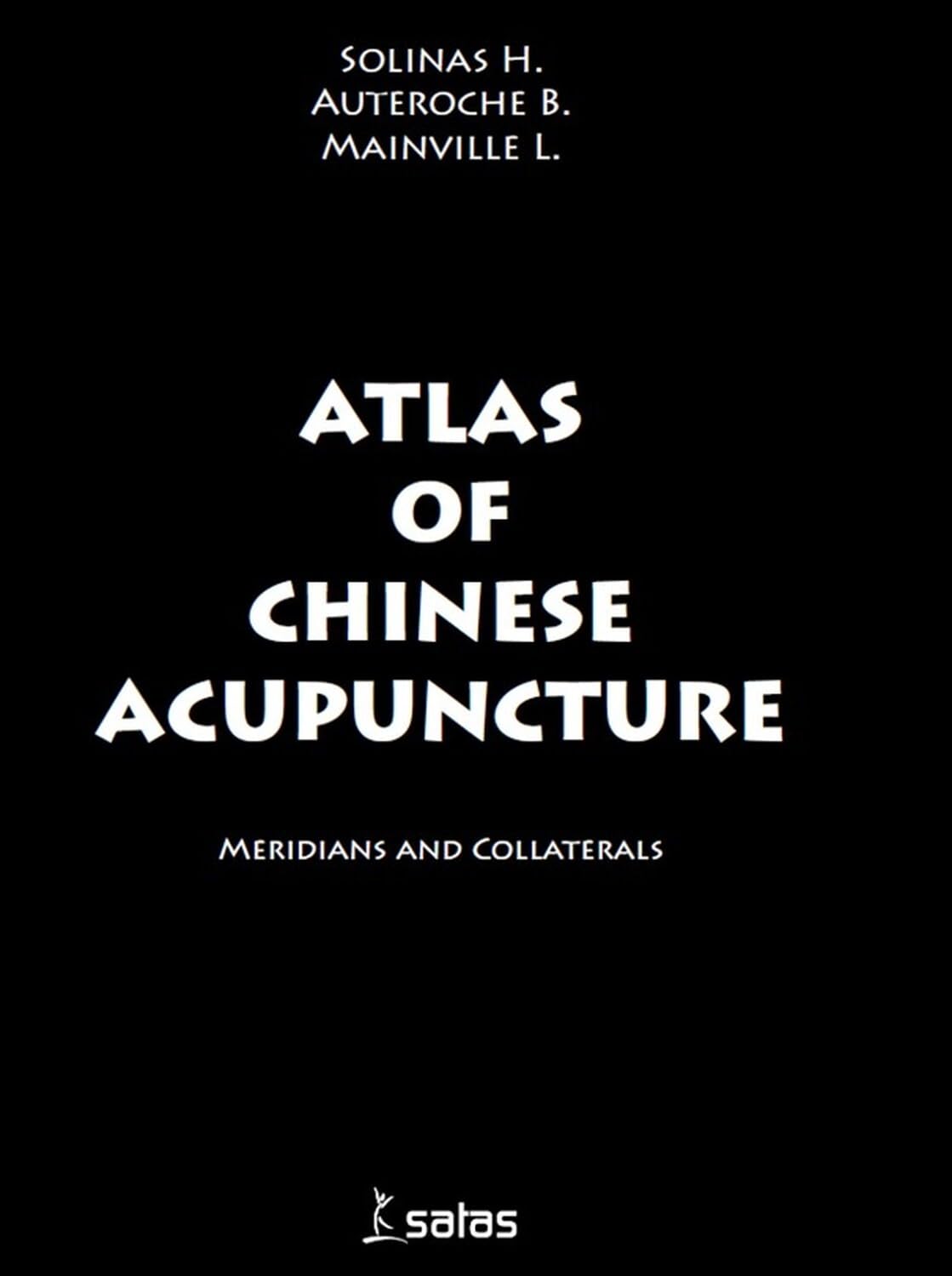 Atlas of Chinese Acupuncture: Meridians and Collaterals Medicine