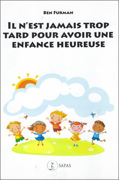 Il n'est jamais trop tard pour avoir une enfance heureuse : de l'adversité à la résilience Psychology
