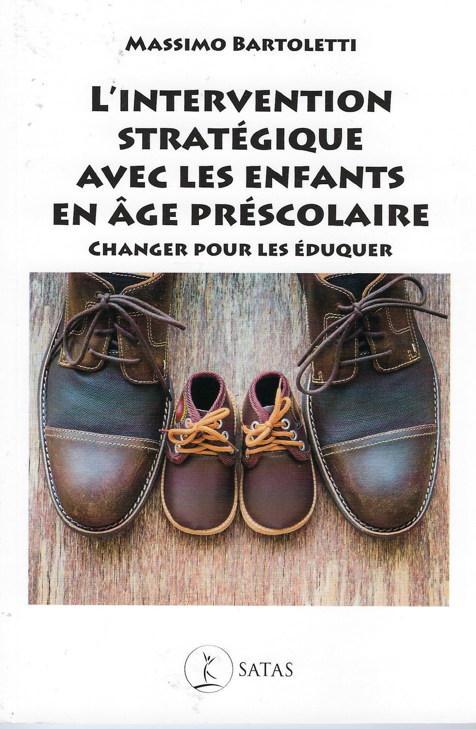 L'Intervention stratégique avec les enfants en âge préscolaire - Changer pour les éduquer Psychology