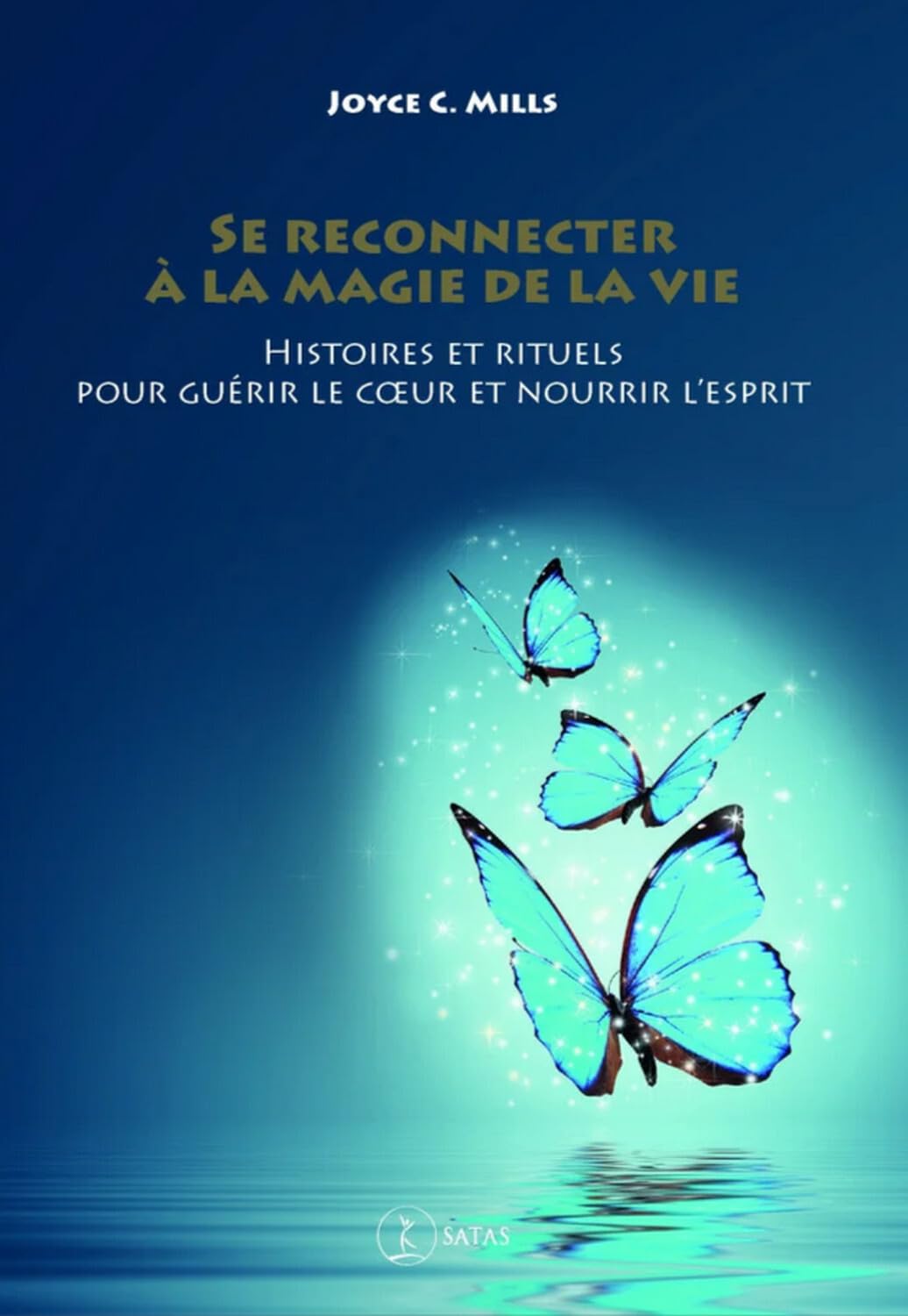 Se reconnecter à la magie de la vie - Histoires et rituels pour guérir le coeur et nourrir l'esprit Psychology