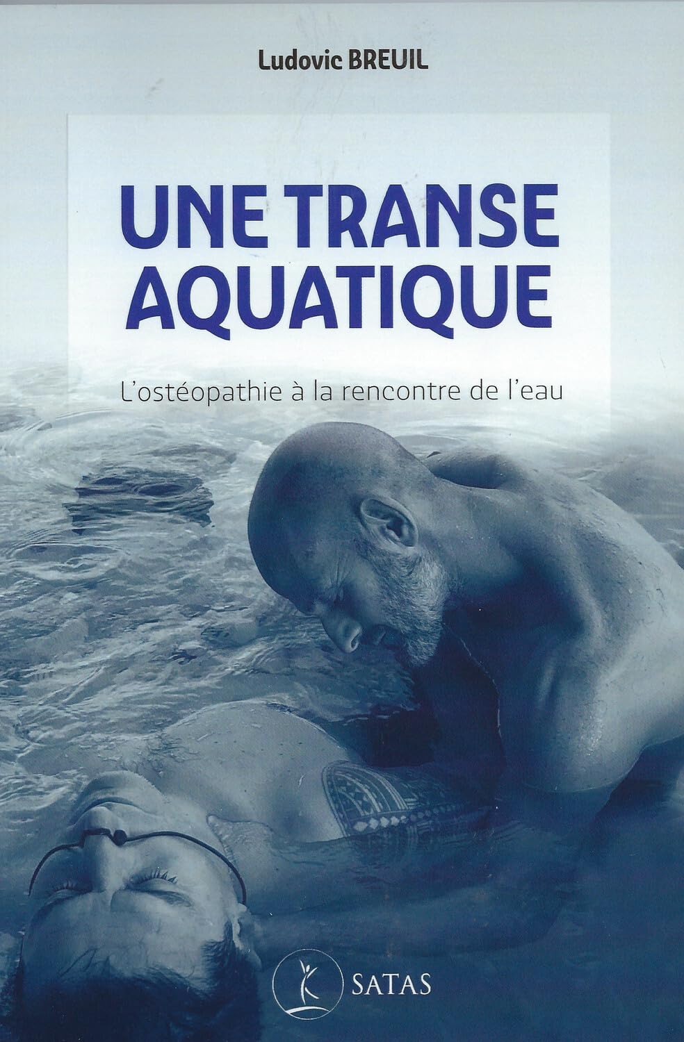 Une transe aquatique - L'ostéopathie à la rencontre de l'eau book