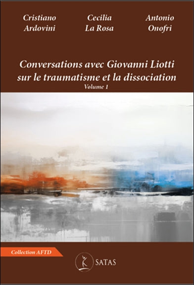Conversations avec Giovanni Liotti sur le traumatisme et la dissociation. Vol. 1 Psychology