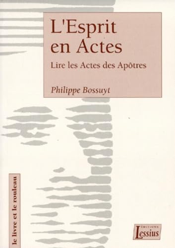 L'esprit en actes : lire les Actes des Apôtres Books