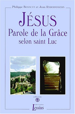 Jésus, parole de la Grâce : selon saint Luc Books