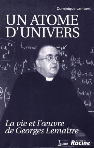 Un Atome D'Univers. La Vie Et L'Oeuvre De Georges Lemaitre Books