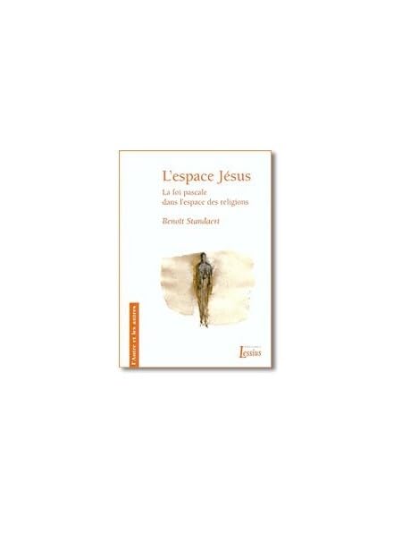 L'espace Jésus: La foi pascale dans l'espace des religions Religion & Esotericism