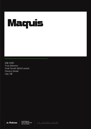 Maquis : exposition, Paris, Plateau-FRAC Ile-de-France, 19 sept.-24 nov. 2002 Film, Art & Culture