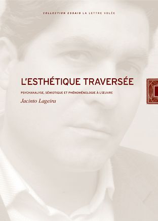 L'esthétique traversée : psychanalyse, sémiotique, phénoménologie à l'oeuvre book
